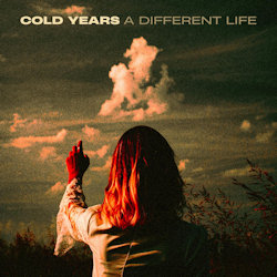 Das Bild zeigt das Albumcover von Cold Years - A Different Life