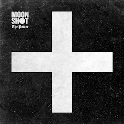 Das Bild zeigt das Albumcover von Moon Shot - The Power
