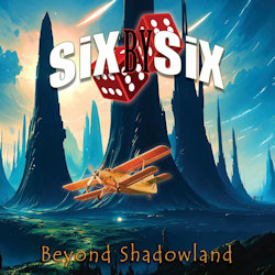 Das Bild zeigt das Albumcover von Six By Six - Beyond Shadowland